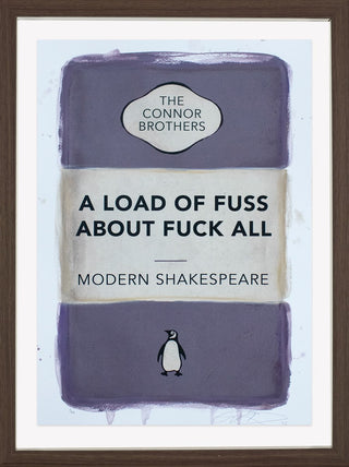 A Load of Fuss About Fuck All (Purple)